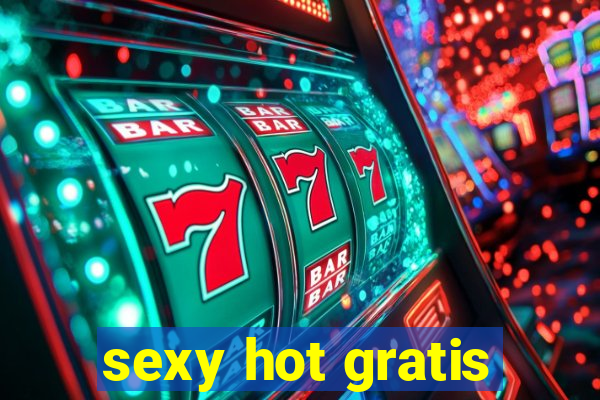 sexy hot gratis